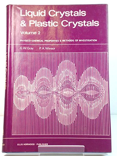 Imagen de archivo de Liquid Crystals and Plastic Crystals: Physico-chemical Properties and Methods of Investigation v. 2 (Ellis Horwood series in physical chemistry) a la venta por Zubal-Books, Since 1961