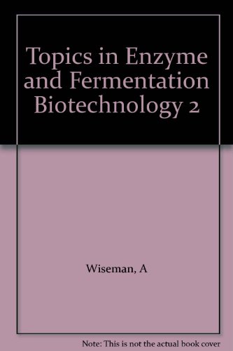 Stock image for Topics in Enzyme and Fermentation Biotechnology. Volume 2 for sale by PsychoBabel & Skoob Books