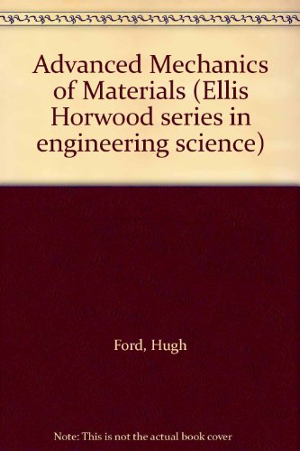 9780853120568: Advanced Mechanics of Materials (Ellis Horwood series in engineering science)