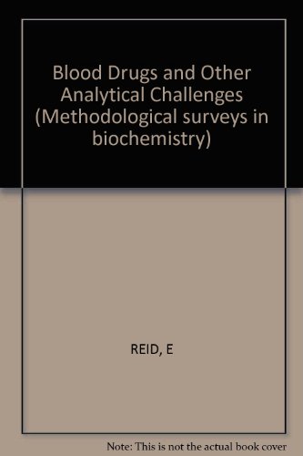 Stock image for Blood Drugs and Other Analytical Challenges (Methodological Surveys in Biochemistry) for sale by Wonder Book