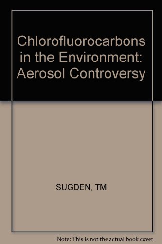 Stock image for Chlorofluorocarbons in the Environment, the Aerosol Controversy for sale by PsychoBabel & Skoob Books
