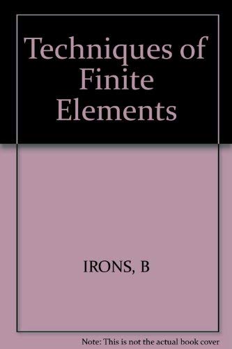 Stock image for Techniques of Finite Elements (Ellis Horwood Series in Engineering Science) for sale by dsmbooks