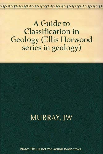 Stock image for A Guide to Classification in Geology [Ellis Horwood Series in Geology] for sale by Tiber Books