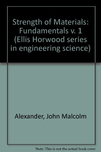 Imagen de archivo de Ellis Horwood Series in Engineering Science: Strength of Materials: Fundamentals (Volume 1) a la venta por Anybook.com