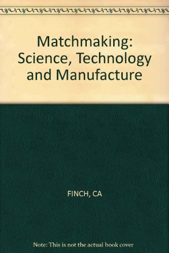 Matchmaking: Science, Technology and Manufacture (9780853123156) by Finch, C. A