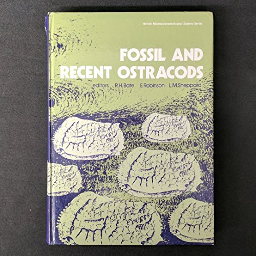 Fossil and recent ostracods (British Micropalaeontological Society series) (9780853123248) by Raymond Holmes Bate