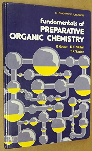 Beispielbild fr Fundamentals of Preparative Organic Chemistry (Ellis Horwood Series in Organic Chemistry) zum Verkauf von Zubal-Books, Since 1961