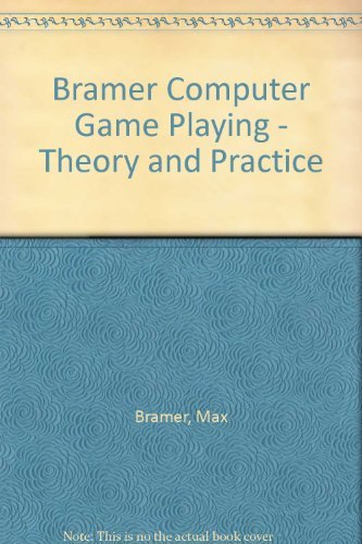 Beispielbild fr Bramer Computer Game Playing - Theory and Practice zum Verkauf von Irish Booksellers
