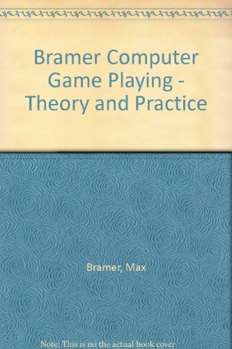 Stock image for Bramer Computer Game Playing - Theory and Practice for sale by Irish Booksellers