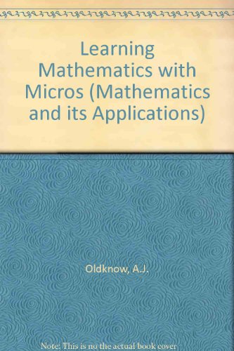 9780853125136: Learning Mathematics with Micros (Mathematics and its Applications)