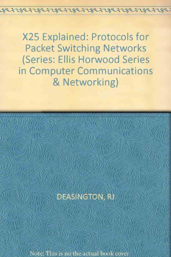 Beispielbild fr X25 Explained: Protocols for Packet Switching Networks (Series: Ellis Horwood Series in Computer Communications & Networking) zum Verkauf von Wonder Book