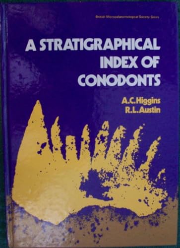 Imagen de archivo de Stratigraphical Index of Conodonts (British Micropalaeontological Society series) a la venta por Better World Books