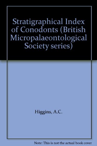 Stock image for Stratigraphical Index of Conodonts (British Micropalaeontological Society series) for sale by Better World Books