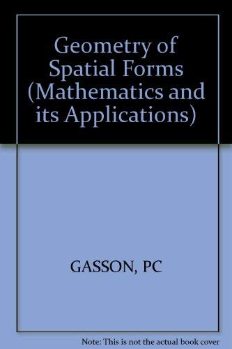 Imagen de archivo de Geometry of Spatial Forms (Mathematics and its Applications) a la venta por Nealsbooks