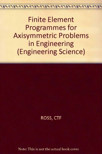 9780853127109: Finite element programs for axisymmetric problems in engineering (Ellis Horwood series in mechanical engineering)