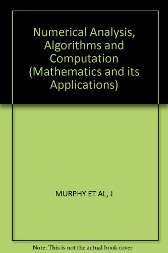 9780853127512: Numerical Analysis, Algorithms and Computation (Mathematics and its Applications)