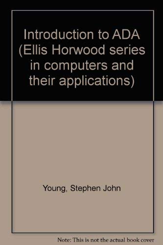 9780853128045: An introduction to ADA (Ellis Horwood series in computers and their applications)
