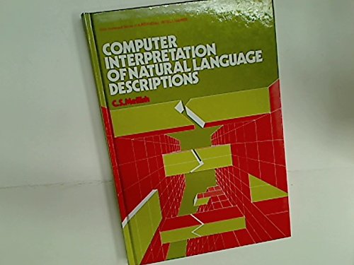 Imagen de archivo de Computer Interpretation of Natural Language Descriptions (Ellis Horwood series in artificial intelligence) a la venta por Wonder Book