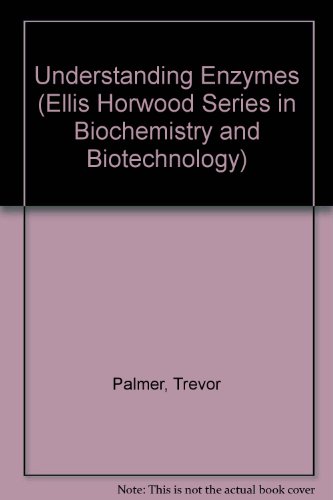 9780853128731: Palmer Understanding ∗enzymes∗ 2ed (Ellis Horwood Series in Biochemistry and Biotechnology)