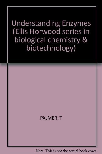 9780853128748: Palmer Understanding ∗enzymes∗ 2ed (Ellis Horwood series in biological chemistry & biotechnology)