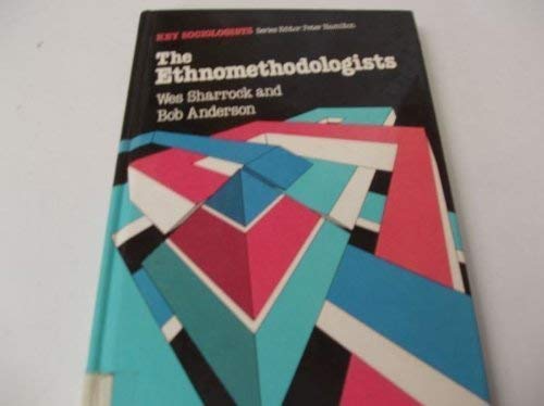 9780853129110: The Ethnomethodologists (Key Sociologists)