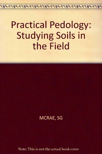 Stock image for Practical pedology: Studying soils in the field (Ellis Horwood series in soil science) for sale by Phatpocket Limited