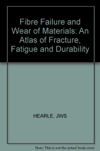 9780853129424: Fibre Failure and Wear of Materials: An Atlas of Fracture, Fatigue and Durability