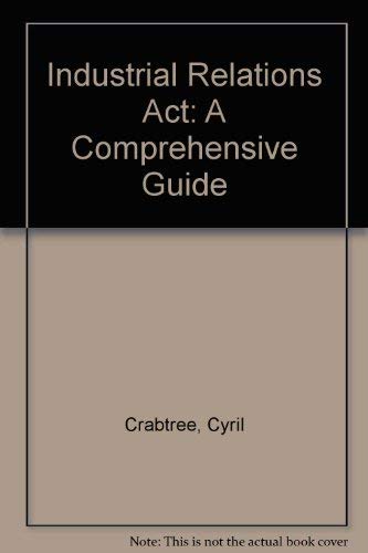 9780853141136: The Industrial Relations Act: A Comprehensive Guide
