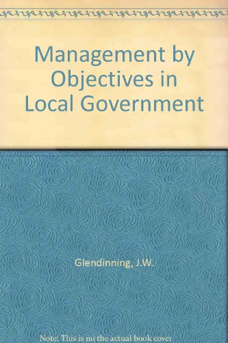 Management by Objectives in Local Government - J.W. Glendinning and R.E.H. Bullock