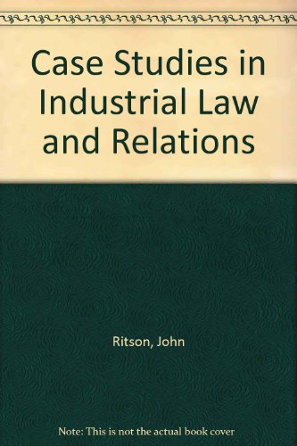 Beispielbild fr Case Studies in Industrial Law and Relations zum Verkauf von Anybook.com