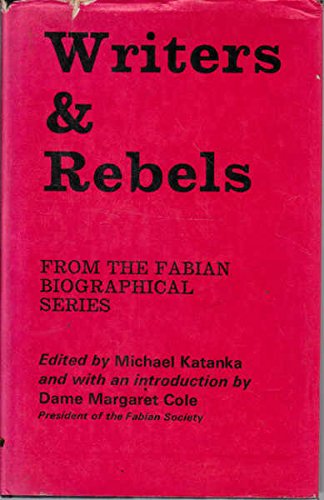 Imagen de archivo de Writers and Rebels: From the Fabian Biographical Series a la venta por Sarah Zaluckyj
