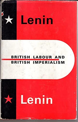 British labour and British imperialism: A compilation of writings by Lenin on Britain (9780853151982) by Lenin, Vladimir Ilâ€²ich