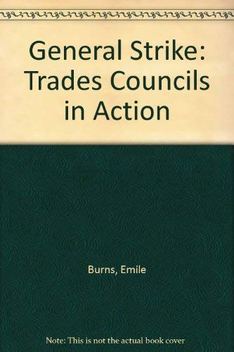 Stock image for General Strike: Trades Councils in Action for sale by WorldofBooks