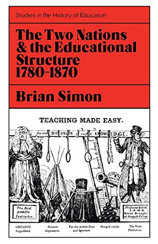 Beispielbild fr Two Nations and Educational Structure 1780-1870 : Studies in the History of Education zum Verkauf von Better World Books