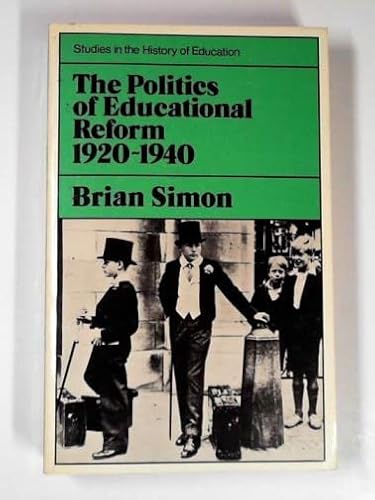 Beispielbild fr The Politics of Educational Reform, 1920-40: Vol 3 (Study in History of Education) zum Verkauf von WorldofBooks