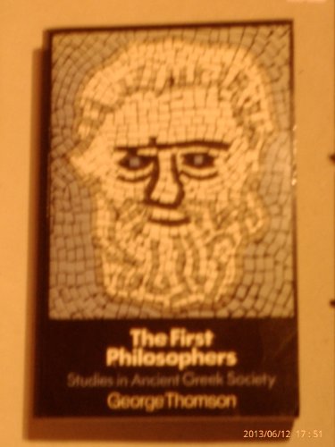 First Philosophers: Studies in Ancient Greek Society (9780853154150) by Thomson, George Derwent