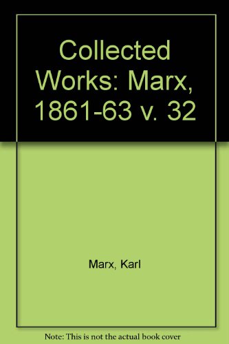 Beispielbild fr Collected Works: Marx, 1861-63 v. 32 zum Verkauf von Reuseabook
