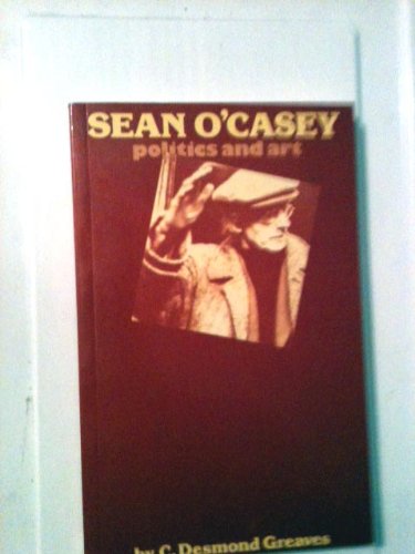 9780853155157: Sean O'Casey: Politics and Art