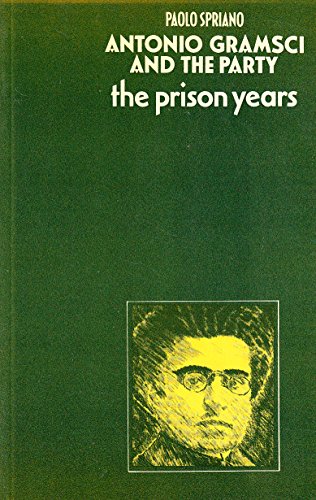9780853155324: Antonio Gramsci and the Party: The Prison Years