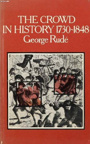 9780853155522: The Crowd in History: Study of Popular Disturbances in France and England, 1730-1848