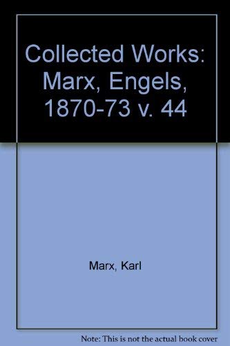 Beispielbild fr Collected Works: Marx, Engels, 1870-73 v. 44 zum Verkauf von Reuseabook