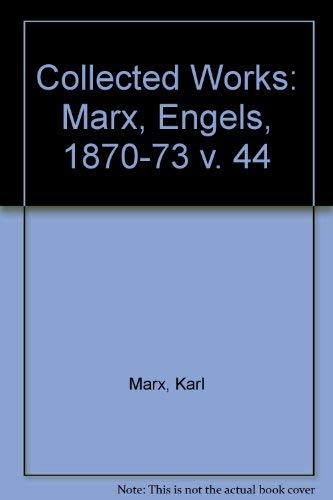 9780853156208: Marx, Engels, 1870-73 (v. 44) (Collected Works)