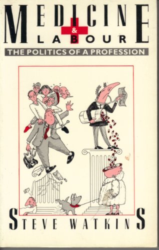 Beispielbild fr Medicine & Labour - The Politics of a Profession zum Verkauf von UHR Books