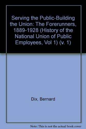 Stock image for Serving the Public - Building the Union for sale by Blackwell's