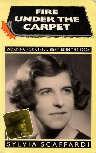 Beispielbild fr Fire Under the Carpet: Working for Civil Liberties in the 1930's zum Verkauf von WorldofBooks