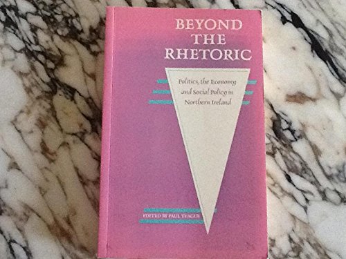 Beispielbild fr Beyond the Rhetoric: Politics, the Economy and Social Policy in Northern Ireland zum Verkauf von Ammareal