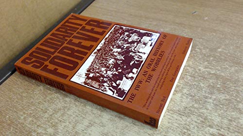 Beispielbild fr Solidarity Forever The IWW: an Oral History of the Wobblies zum Verkauf von Liberty Book Shop