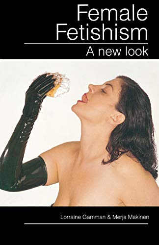 Stock image for Female Fetishism: A New Look for sale by WorldofBooks