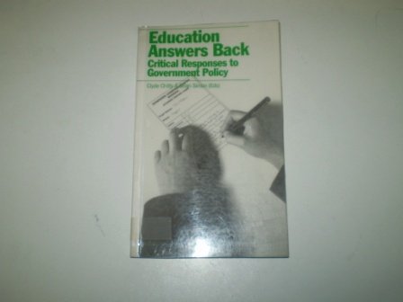 Stock image for Education Answers Back: Critical Responses to Government Policy for sale by AwesomeBooks