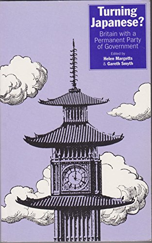 Stock image for Turning Japanese?: Britain With a Permanent Party of Government for sale by Phatpocket Limited